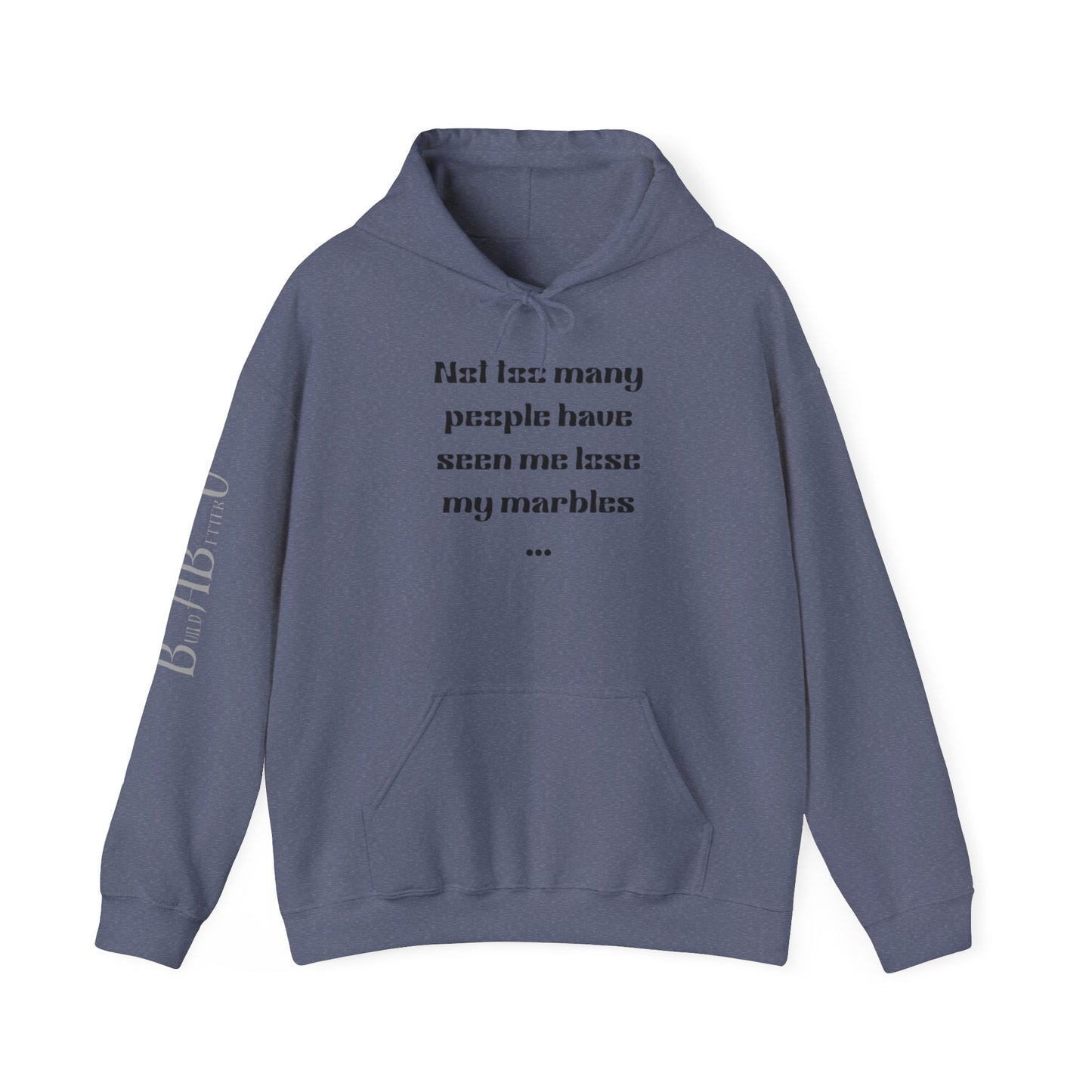 Humorous Unisex Hoodie - "Not Many People Have Seen Me Lose My Marbles"