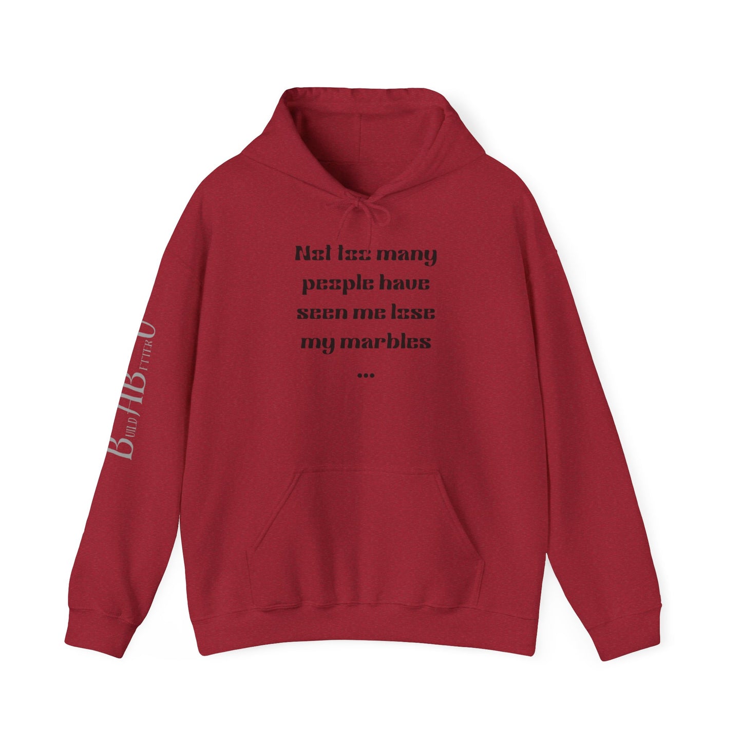 Humorous Unisex Hoodie - "Not Many People Have Seen Me Lose My Marbles"