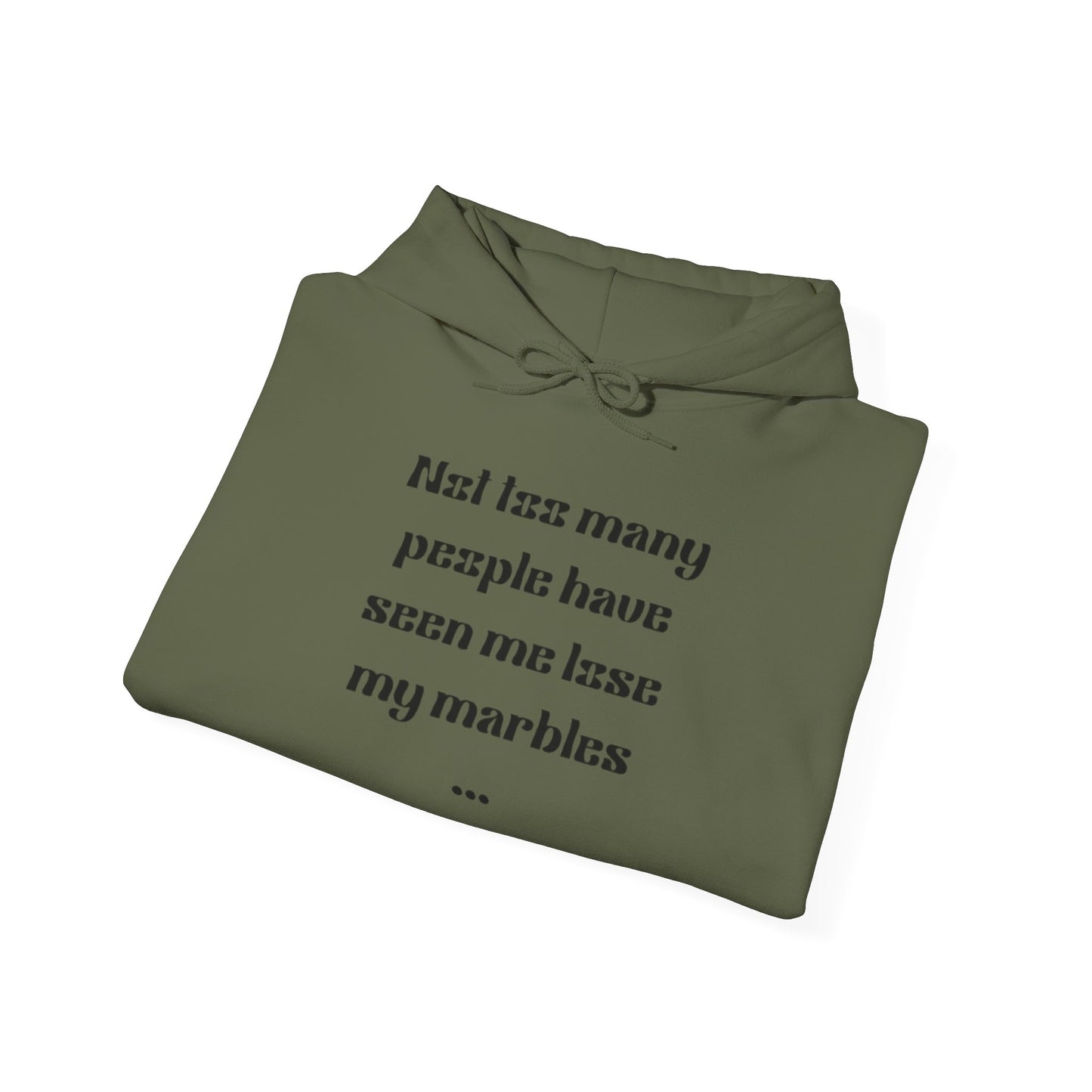 Humorous Unisex Hoodie - "Not Many People Have Seen Me Lose My Marbles"