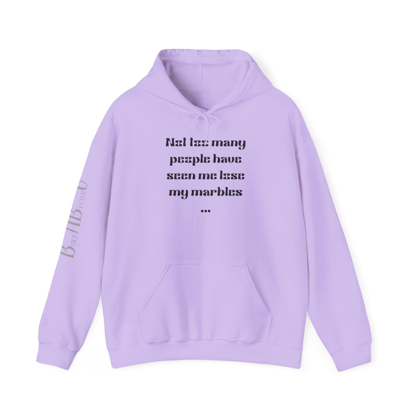 Humorous Unisex Hoodie - "Not Many People Have Seen Me Lose My Marbles"