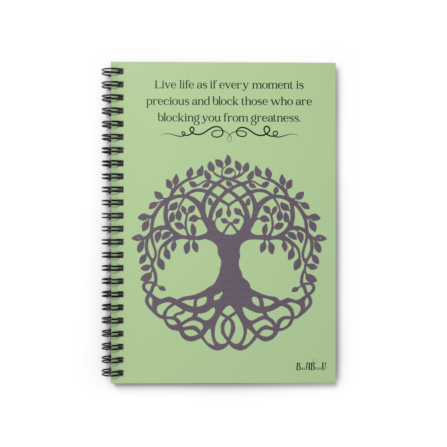 Motivational Spiral Notebook - "Live Life as if Every Moment is Precious"