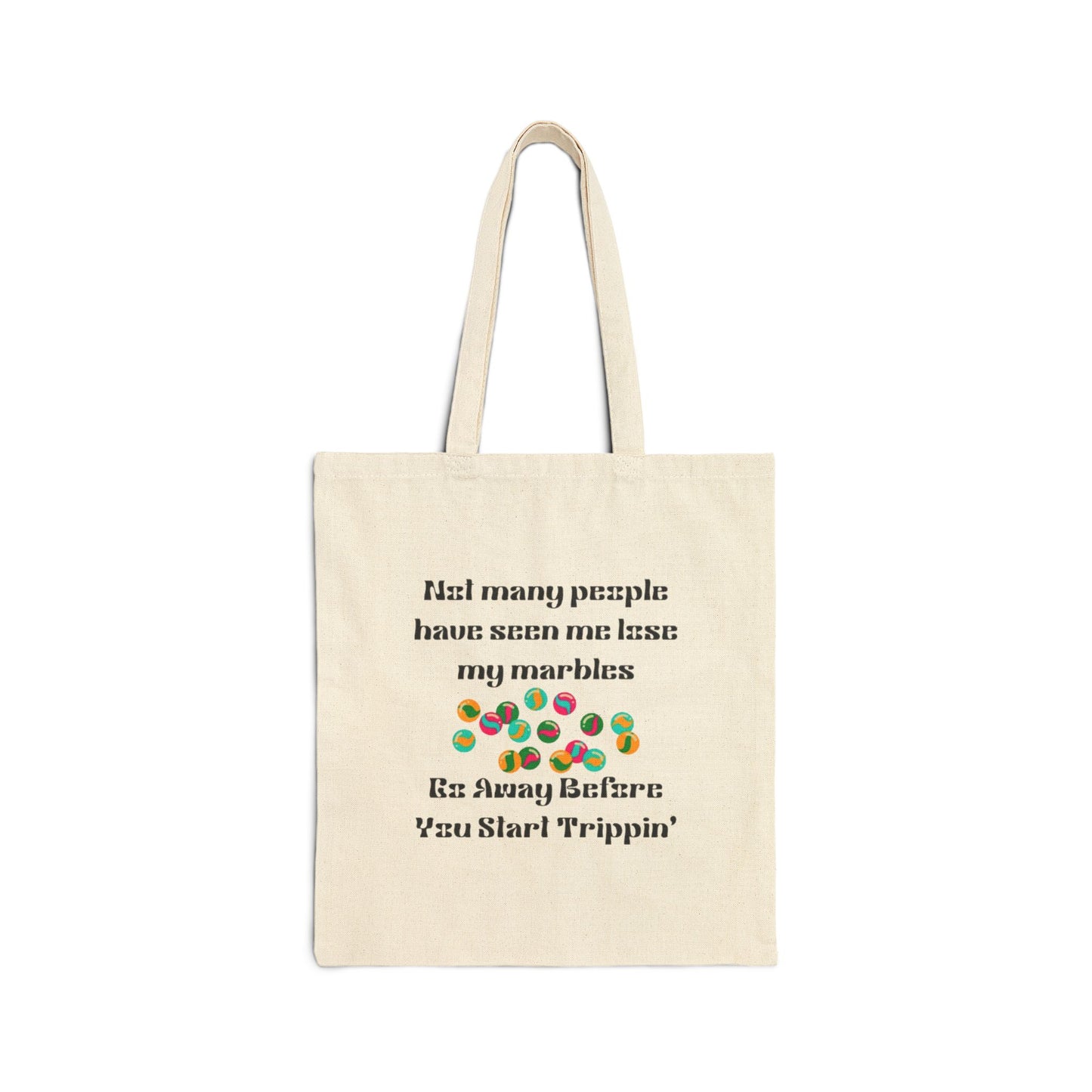 Humorous Cotton Canvas Tote Bag - 'Not Many People Have Seen Me Lose My Marbles'