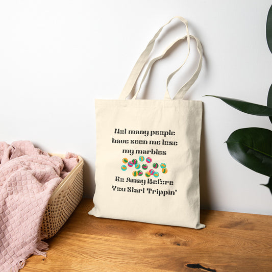 Humorous Cotton Canvas Tote Bag - 'Not Many People Have Seen Me Lose My Marbles'